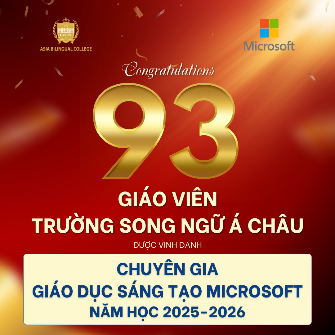 93 GIÁO VIÊN TRƯỜNG SONG NGỮ Á CHÂU TRỞ THÀNH CHUYÊN GIA GIÁO DỤC SÁNG TẠO MICROSOFT NĂM HỌC 2025-2026