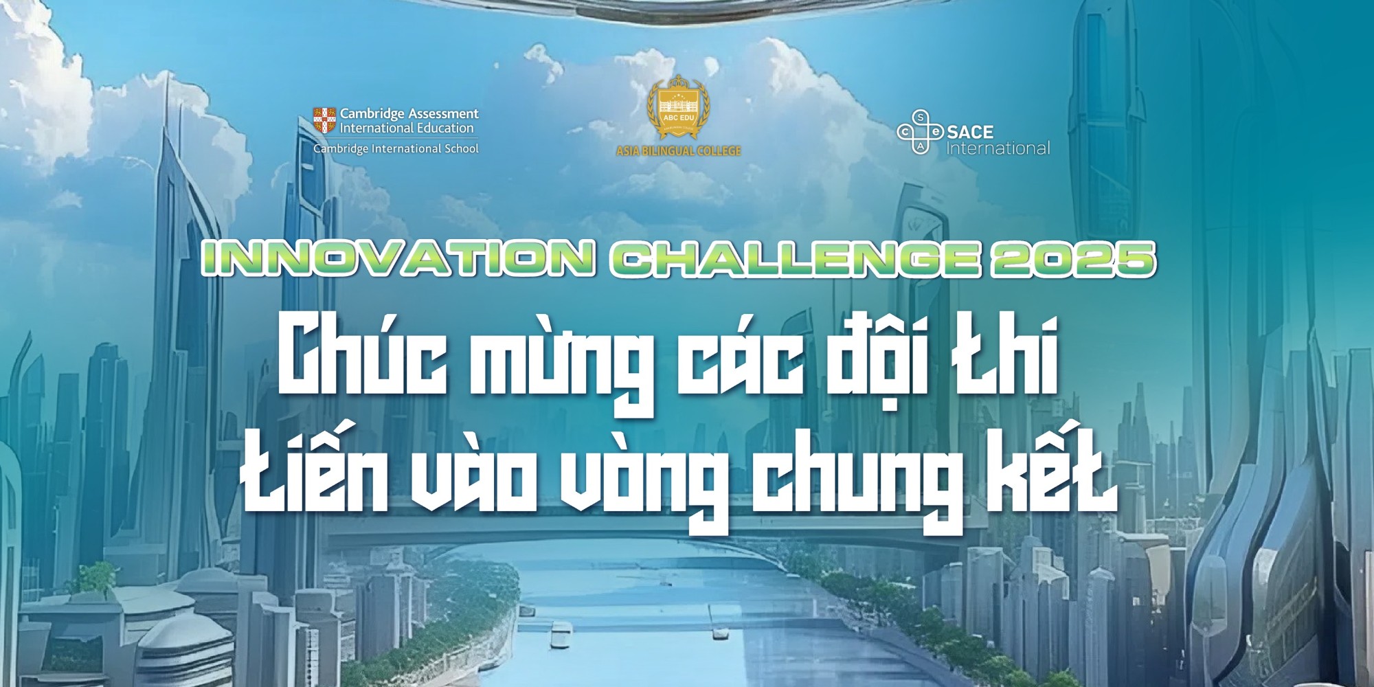 VƯƠN TẦM QUỐC TẾ – HAI ĐỘI THI CỦA TRƯỜNG SONG NGỮ Á CHÂU XUẤT SẮC LỌT TOP 20 CHUNG KẾT CUỘC THI VIETNAM INNOVATION CHALLENGE 2025